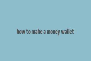 how to make a money wallet