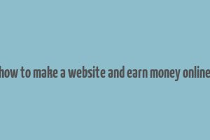 how to make a website and earn money online