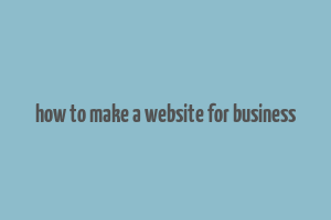 how to make a website for business