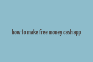 how to make free money cash app