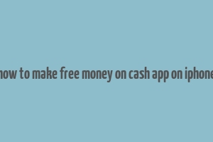 how to make free money on cash app on iphone