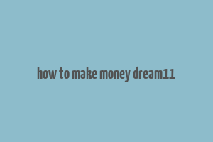 how to make money dream11