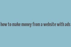 how to make money from a website with ads