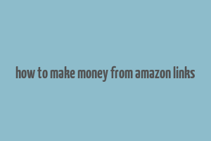 how to make money from amazon links