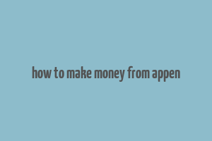 how to make money from appen