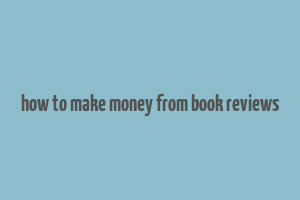 how to make money from book reviews