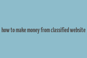 how to make money from classified website