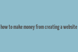 how to make money from creating a website