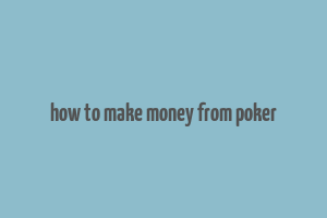 how to make money from poker