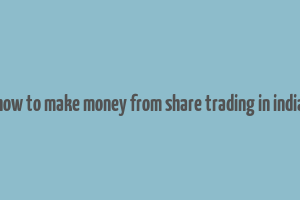 how to make money from share trading in india