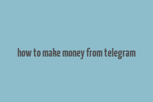 how to make money from telegram