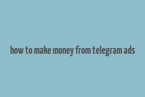 how to make money from telegram ads