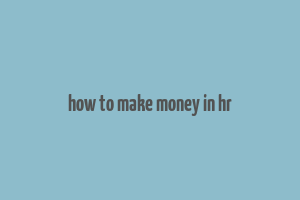 how to make money in hr