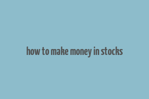 how to make money in stocks