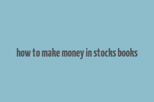 how to make money in stocks books