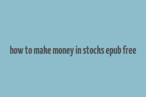 how to make money in stocks epub free