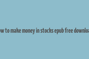 how to make money in stocks epub free download