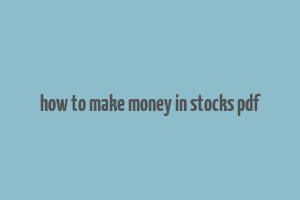 how to make money in stocks pdf