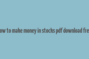 how to make money in stocks pdf download free