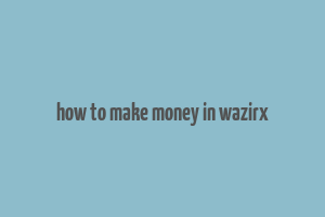 how to make money in wazirx