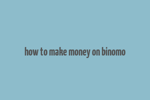 how to make money on binomo