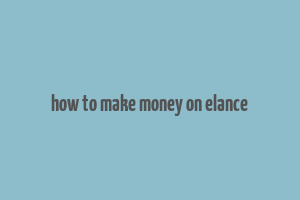 how to make money on elance