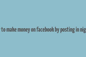 how to make money on facebook by posting in nigeria