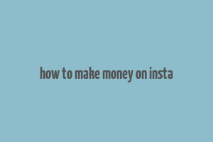 how to make money on insta