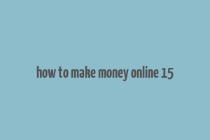 how to make money online 15