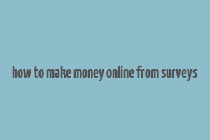 how to make money online from surveys