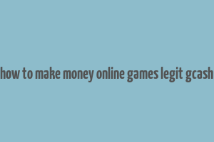 how to make money online games legit gcash