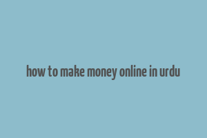 how to make money online in urdu