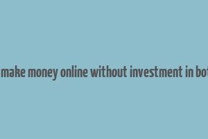 how to make money online without investment in botswana