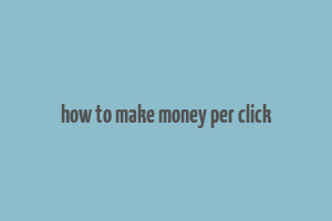 how to make money per click