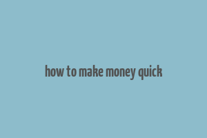 how to make money quick