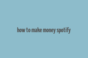 how to make money spotify