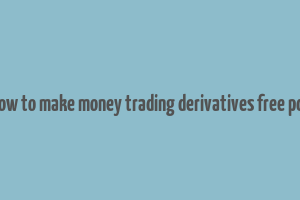 how to make money trading derivatives free pdf