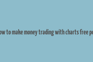 how to make money trading with charts free pdf