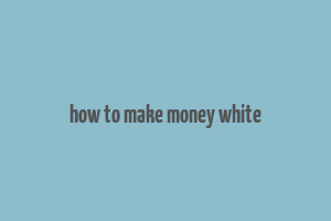 how to make money white