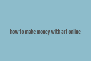 how to make money with art online