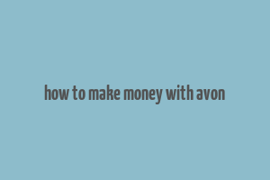 how to make money with avon