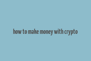 how to make money with crypto