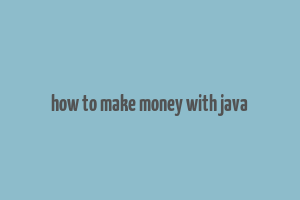 how to make money with java