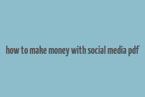 how to make money with social media pdf