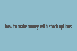 how to make money with stock options