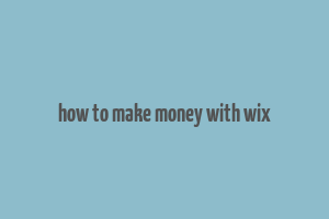 how to make money with wix