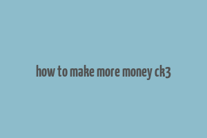 how to make more money ck3