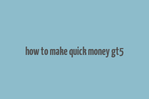 how to make quick money gt5