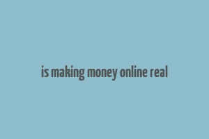 is making money online real