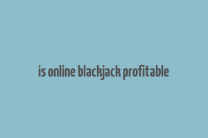 is online blackjack profitable